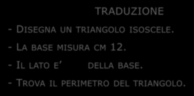 TROVA IL PERIMETRO DI UN TRIANGOLO ISOSCELE IL CUI LATO E 7 4 DELLA BASE CHE MISURA 12 CM.