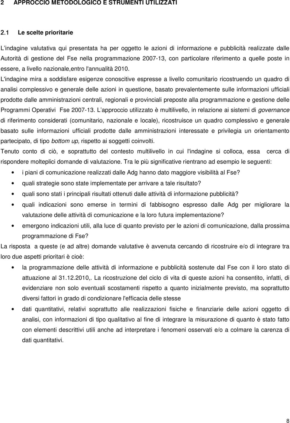 particolare riferimento a quelle poste in essere, a livello nazionale,entro l'annualità 2010.