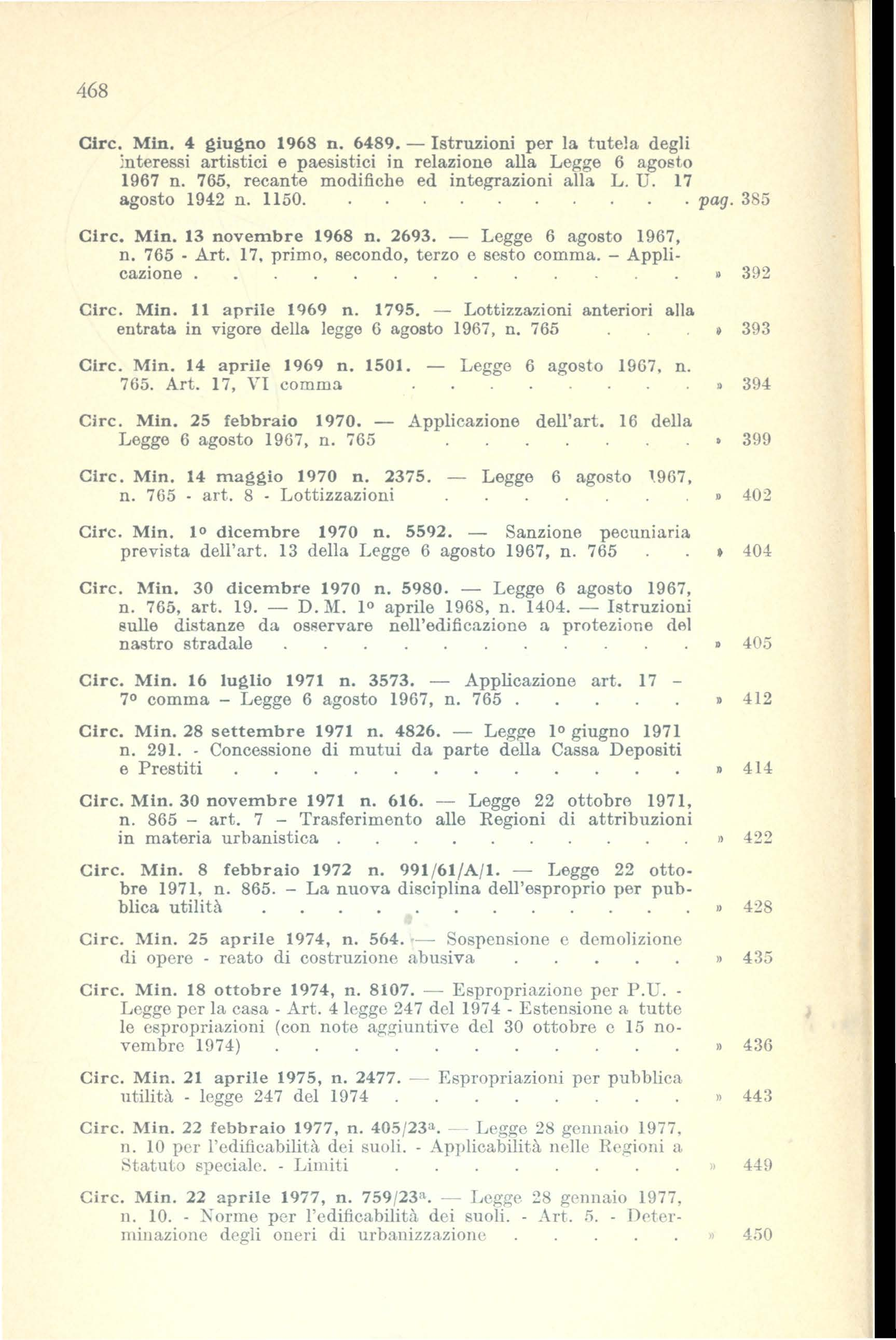 468 Circ. Min. 4 giugno 1968 n. 6489. - Istruzioni per la tutela degli interessi artistici e paesistici in relazione alla Legge 6 agosto 1967 n. 765, recante modifiche ed integrazioni alla L. U.