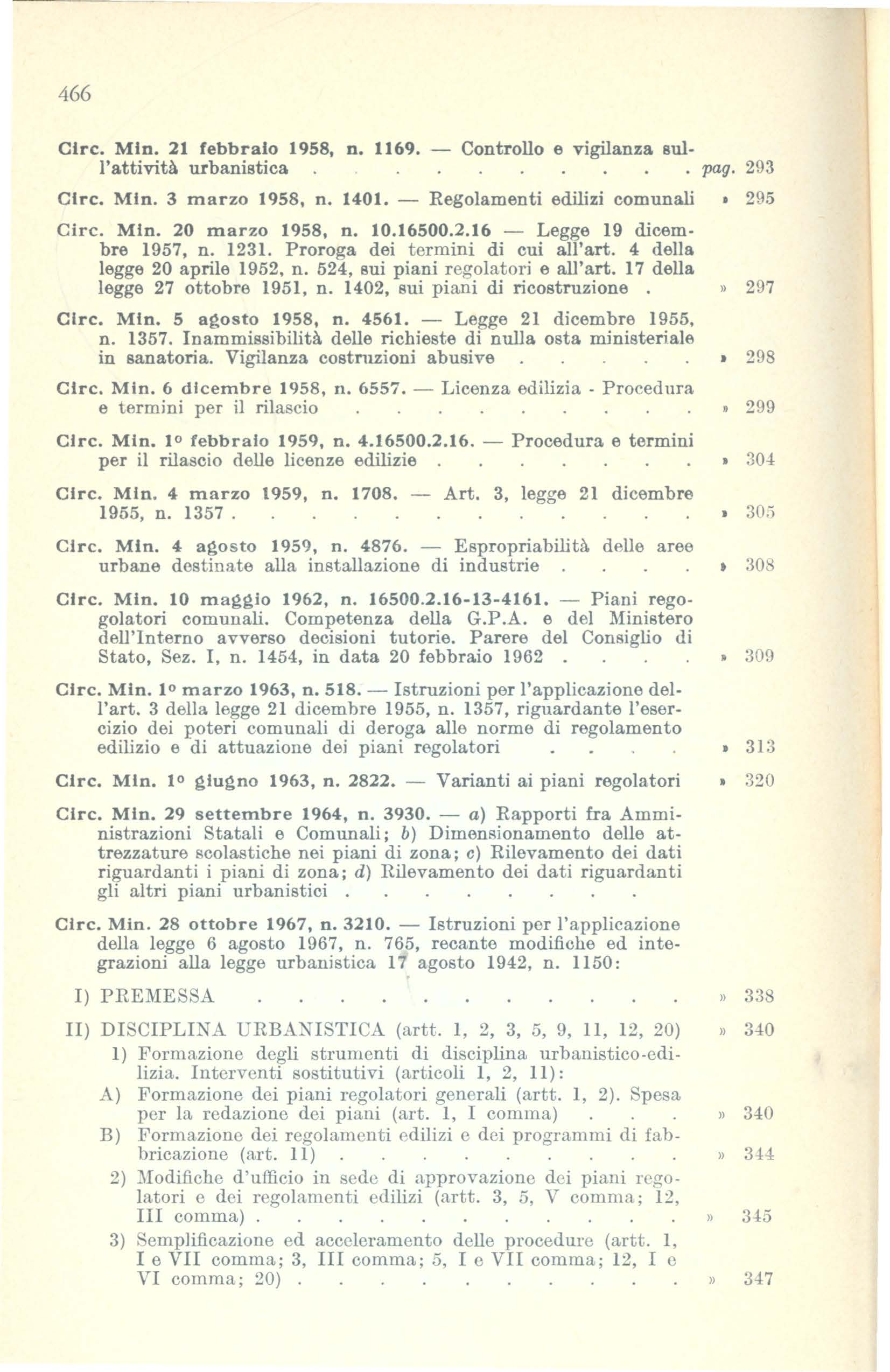 466 Circ. Mln. 21 febbraio 1958, n. 1169. - Controllo e vigilanza sull'attività urbanistica. pag. 293 Clrc. Mln. 3 marzo 1958, n. 1401. - Regolamenti edilizi comunali 295 Circ. Mln. 20 marzo 1958, n.