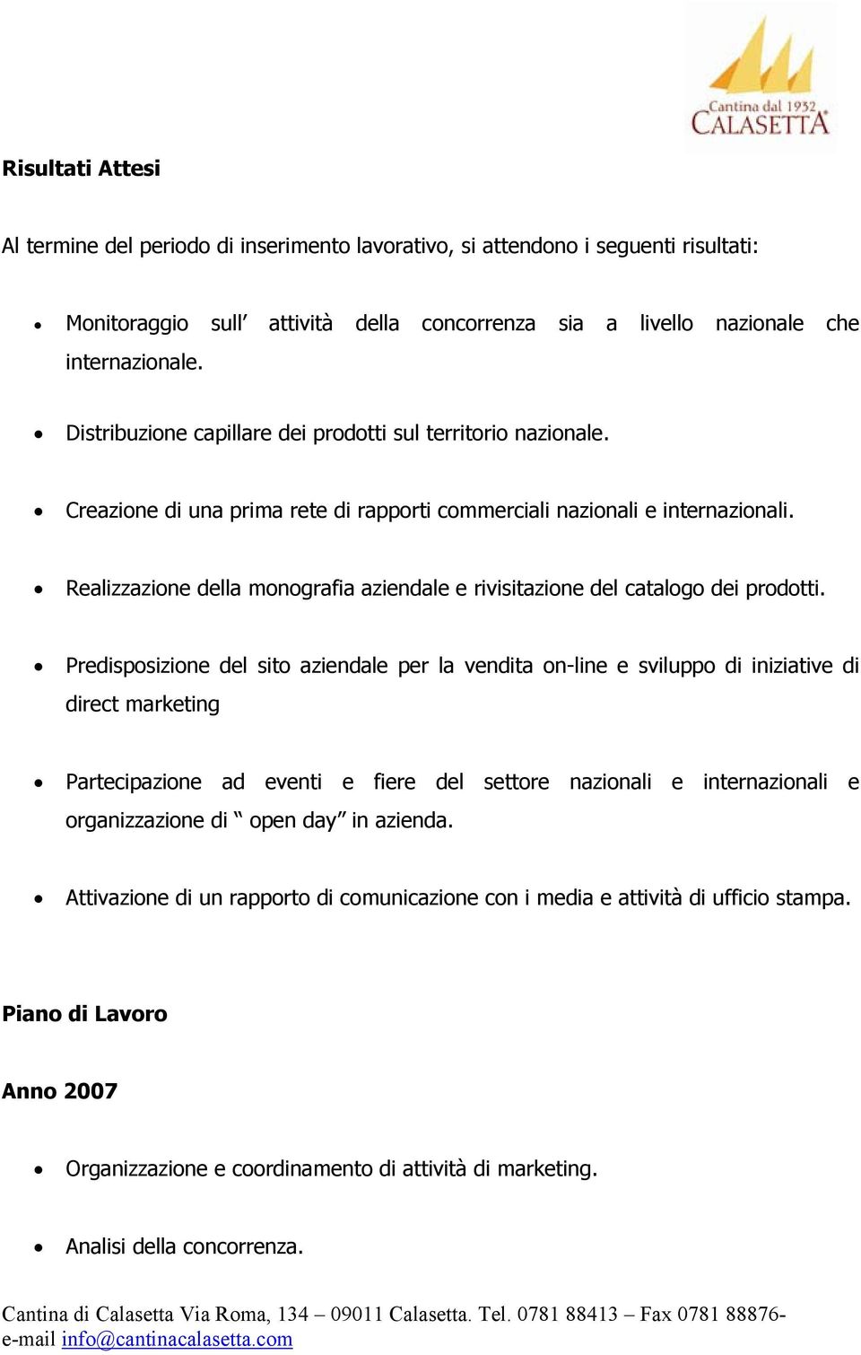 Realizzazione della monografia aziendale e rivisitazione del catalogo dei prodotti.