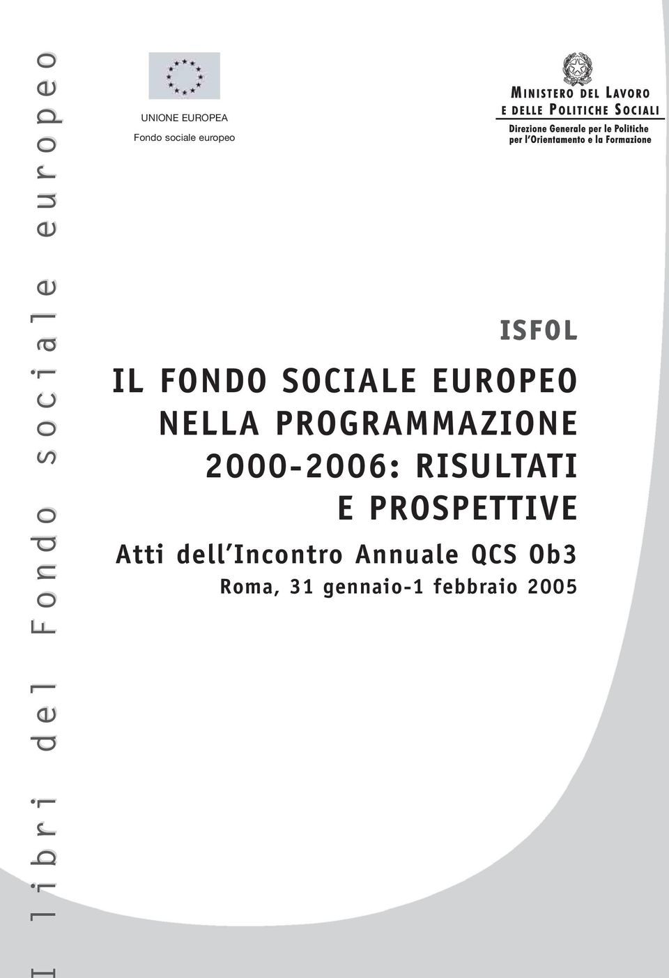 SOCIALE EUROPEO NELLA PROGRAMMAZIONE 2000-2006: RISULTATI E