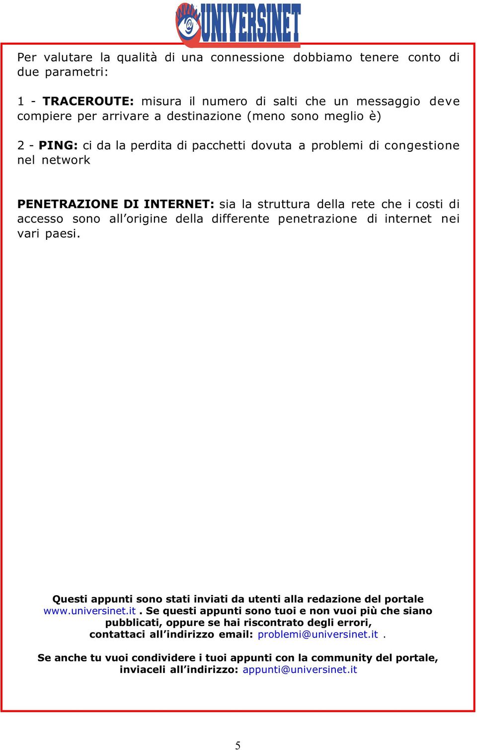 differente penetrazione di internet nei vari paesi. Questi appunti sono stati inviati da utenti alla redazione del portale www.universinet.it.