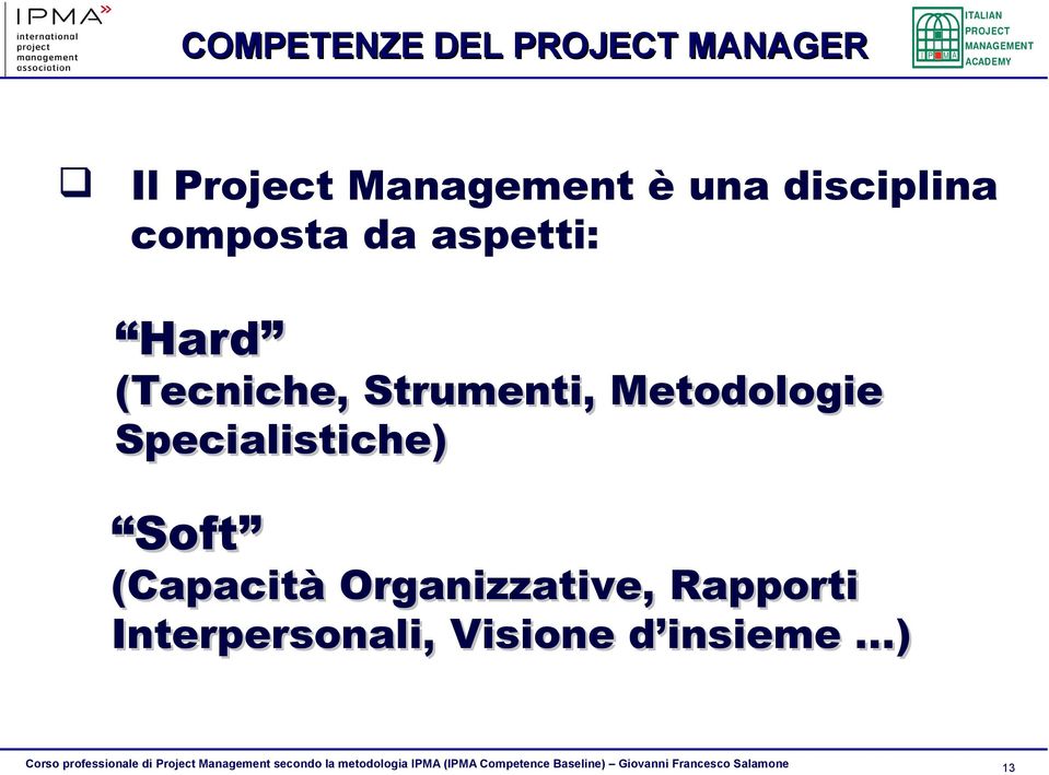 Strumenti, Metodologie Specialistiche) Soft (Capacità