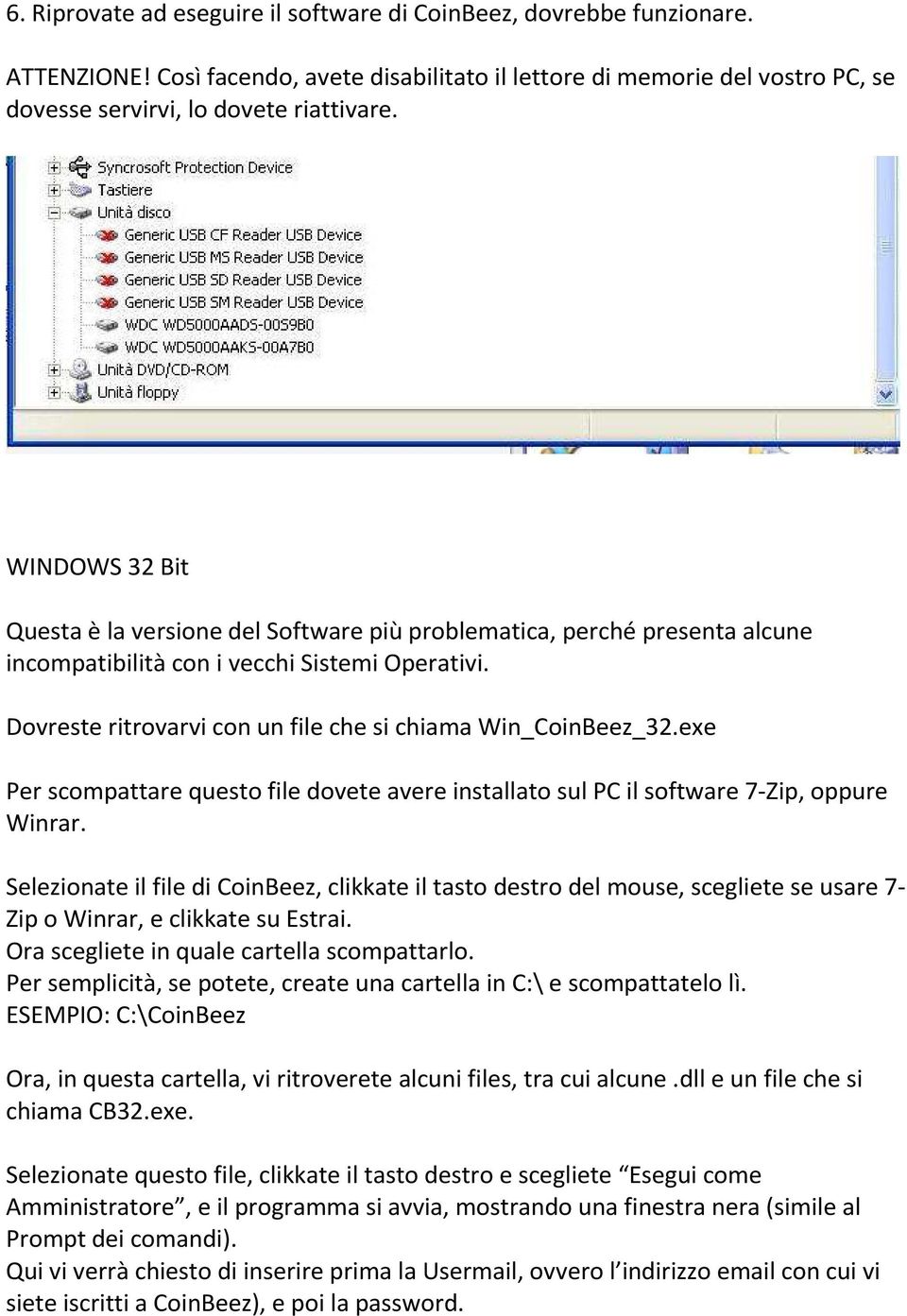 exe Per scompattare questo file dovete avere installato sul PC il software 7-Zip, oppure Winrar.