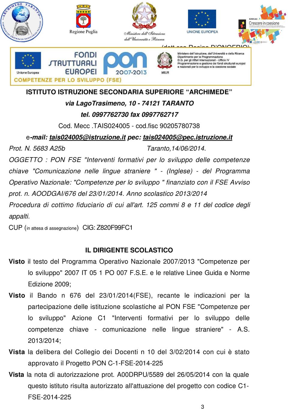 OGGETTO : PON FSE "Interventi formativi per lo sviluppo delle competenze chiave "Comunicazione nelle lingue straniere " - (Inglese) - del Programma Operativo Nazionale: "Competenze per lo sviluppo "