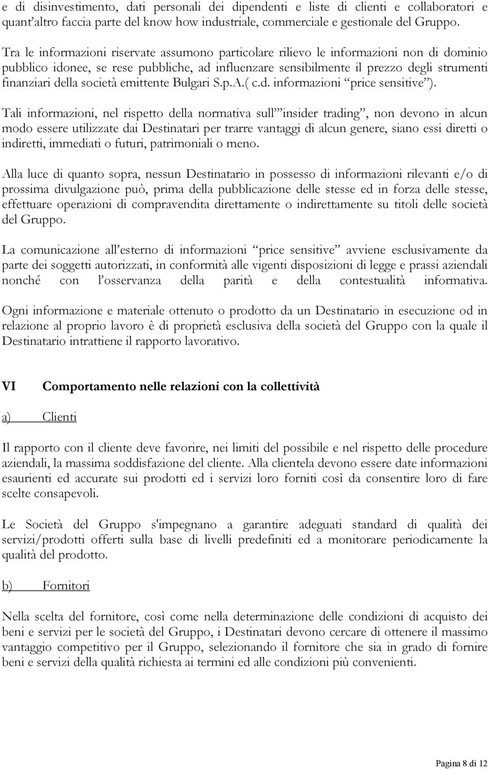 società emittente Bulgari S.p.A.( c.d. informazioni price sensitive ).