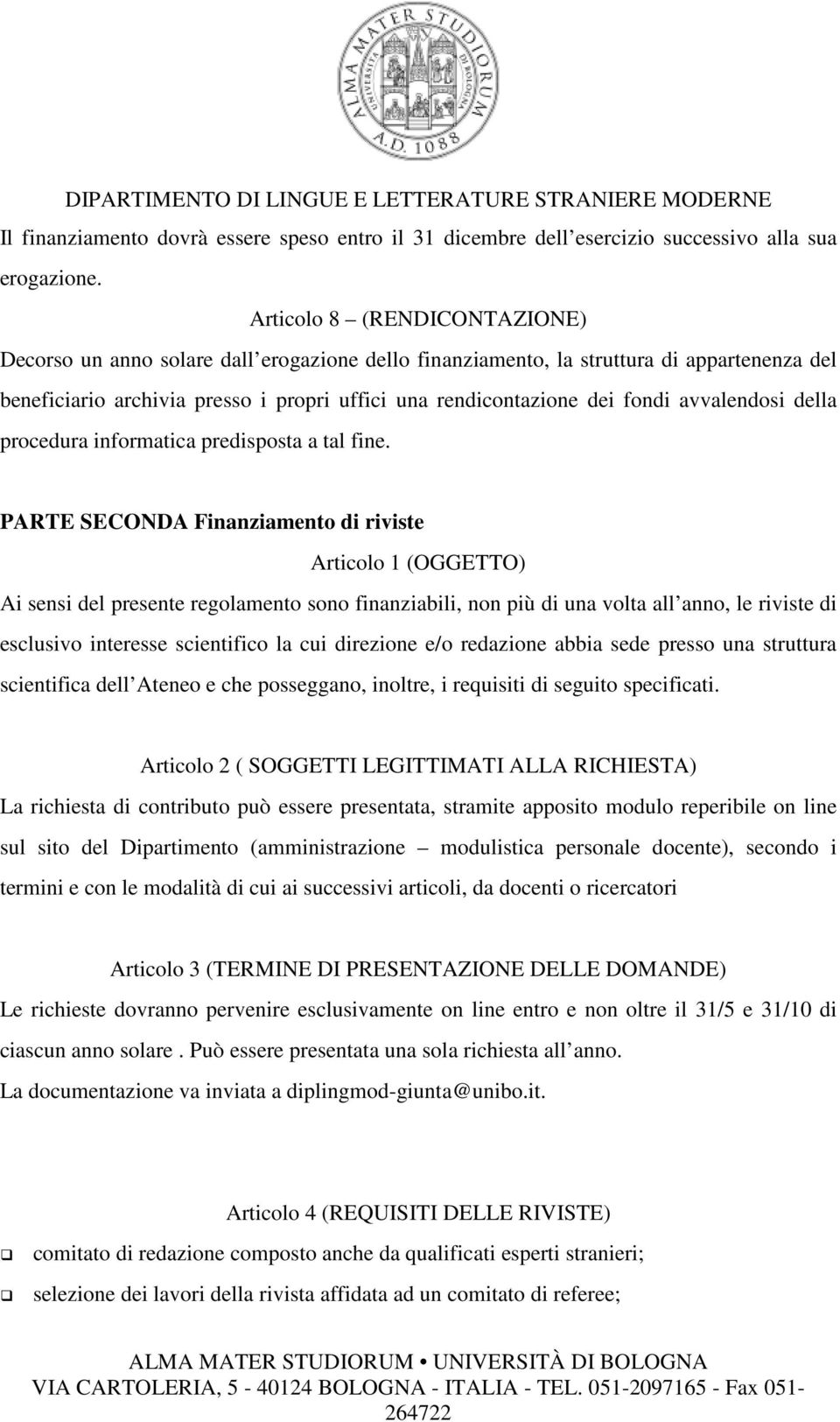 avvalendosi della procedura informatica predisposta a tal fine.