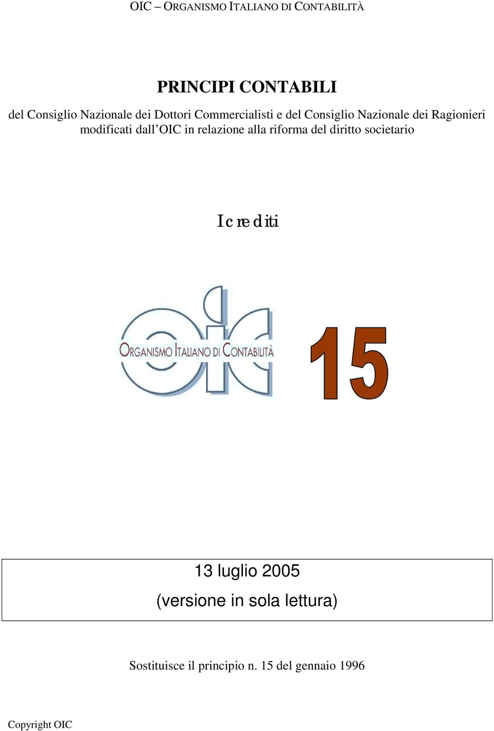 dall OIC in relazione alla riforma del diritto societario I crediti 13 luglio 2005