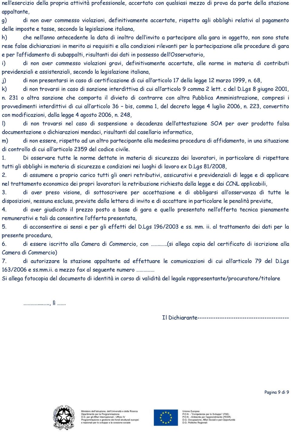 state rese false dichiarazioni in merito ai requisiti e alla condizioni rilevanti per la partecipazione alle procedure di gara e per l affidamento di subappalti, risultanti dai dati in possesso dell