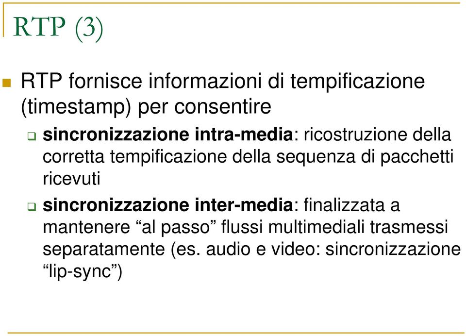 sequenza di pacchetti ricevuti sincronizzazione inter-media: finalizzata a mantenere