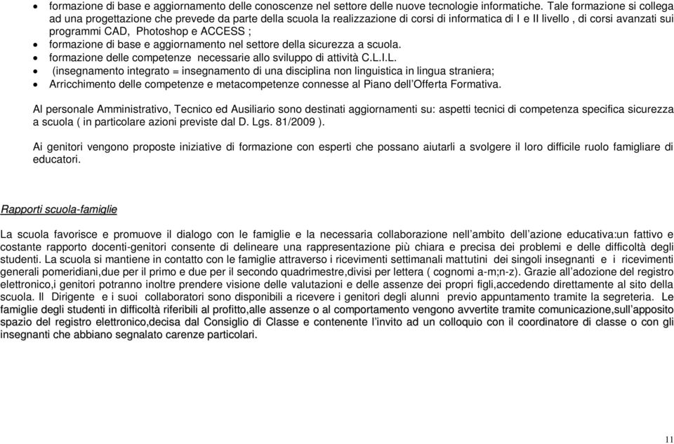 formazione di base e aggiornamento nel settore della sicurezza a scuola. formazione delle competenze necessarie allo sviluppo di attività C.L.