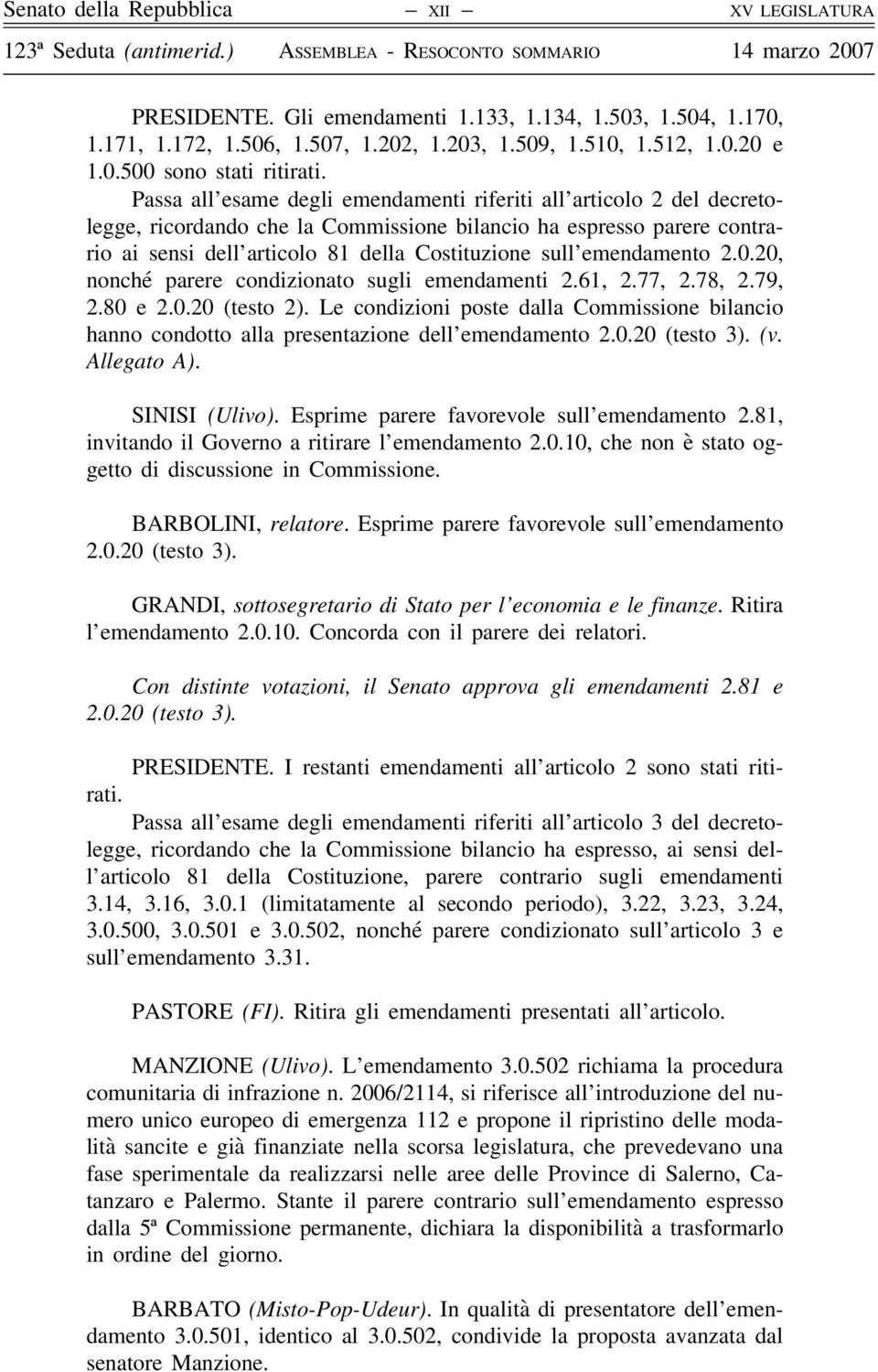 emendamento 2.0.20, nonché parere condizionato sugli emendamenti 2.61, 2.77, 2.78, 2.79, 2.80 e 2.0.20 (testo 2).