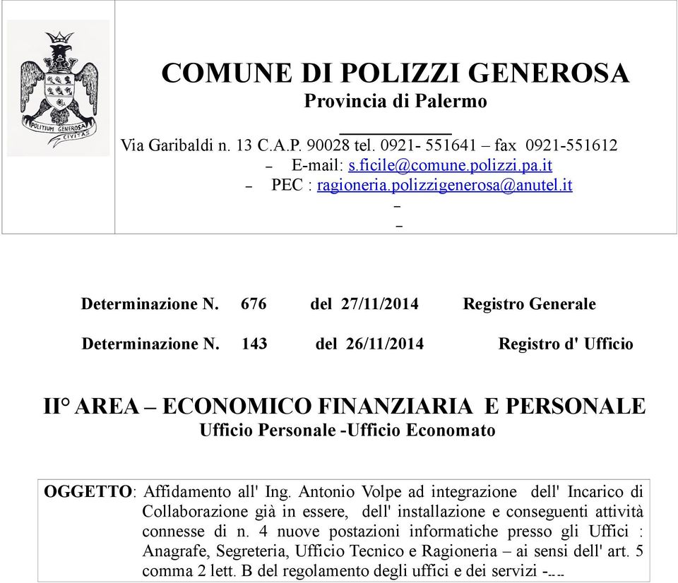 143 del 26/11/2014 Registro d' Ufficio II AREA ECONOMICO FINANZIARIA E PERSONALE Ufficio Personale -Ufficio Economato OGGETTO: Affidamento all' Ing.