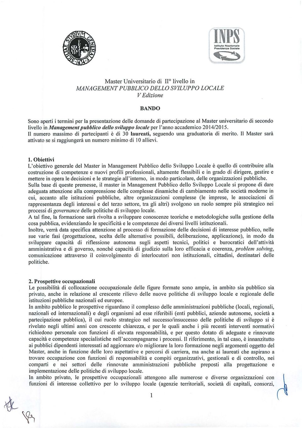 partecipazione al Master universitario di secondo livello in Management pubblico dello sviluppo locale per l'anno accademico 2014/201 5.