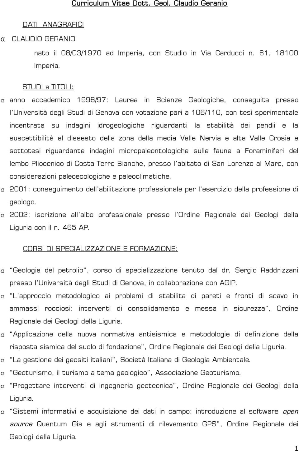 idrogeologiche riguardanti la stabilità dei pendii e la suscettibilità al dissesto della zona della media Valle Nervia e alta Valle Crosia e sottotesi riguardante indagini micropaleontologiche sulle