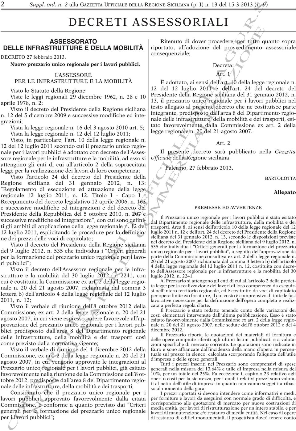 28 e 10 aprile 1978, n. 2; Visto il decreto del Presidente della Regione siciliana n. 12 del 5 dicembre 2009 e successive modifiche ed integrazioni; Vista la legge regionale n.