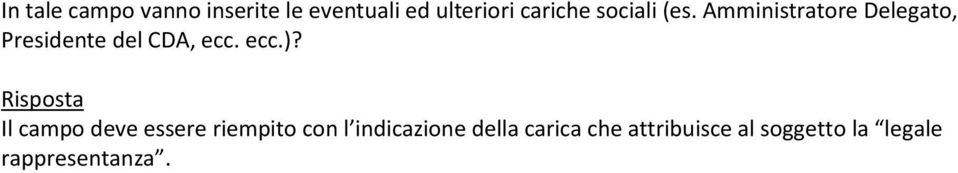 Amministratore Delegato, Presidente del CDA, ecc. ecc.)?