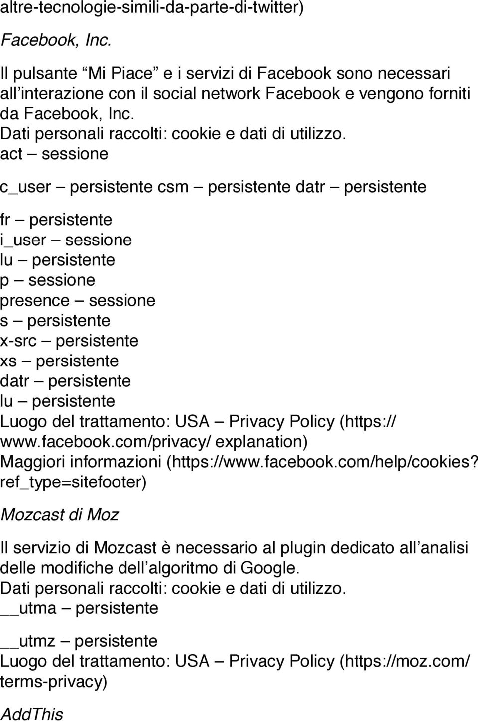 act sessione c_user persistente csm persistente datr persistente fr persistente i_user sessione lu persistente p sessione presence sessione s persistente x-src persistente xs persistente datr