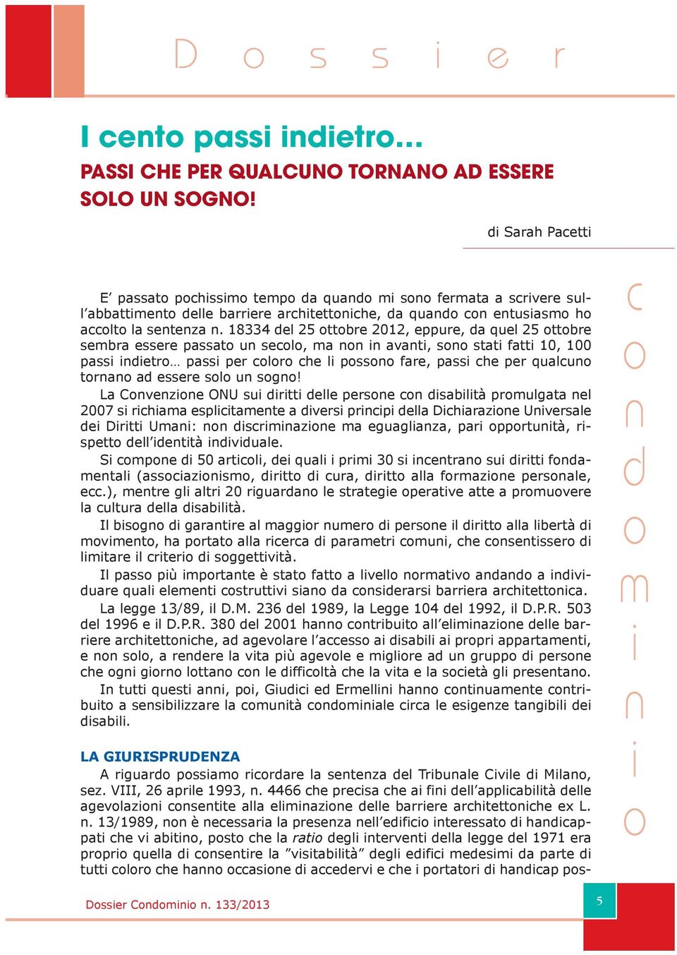 18334 el 25 ttbre 2012, eppure, a quel 25 ttbre sebra essere passat u sel, a avat, s stat fatt 10, 100 pass etr pass per lr he l pss fare, pass he per qualu tra a essere sl u sg!