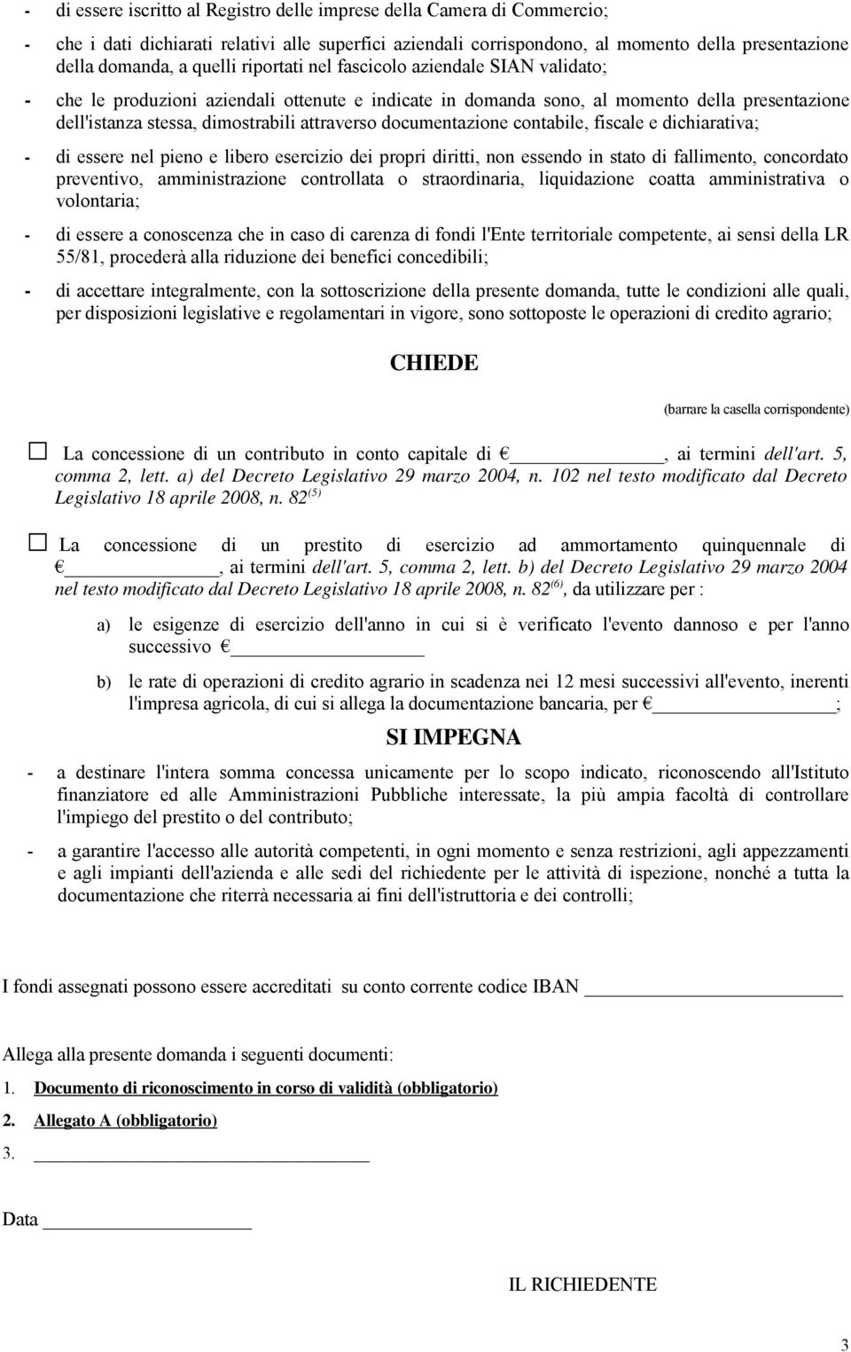 documentazione contabile, fiscale e dichiarativa; - di essere nel pieno e libero esercizio dei propri diritti, non essendo in stato di fallimento, concordato preventivo, amministrazione controllata o