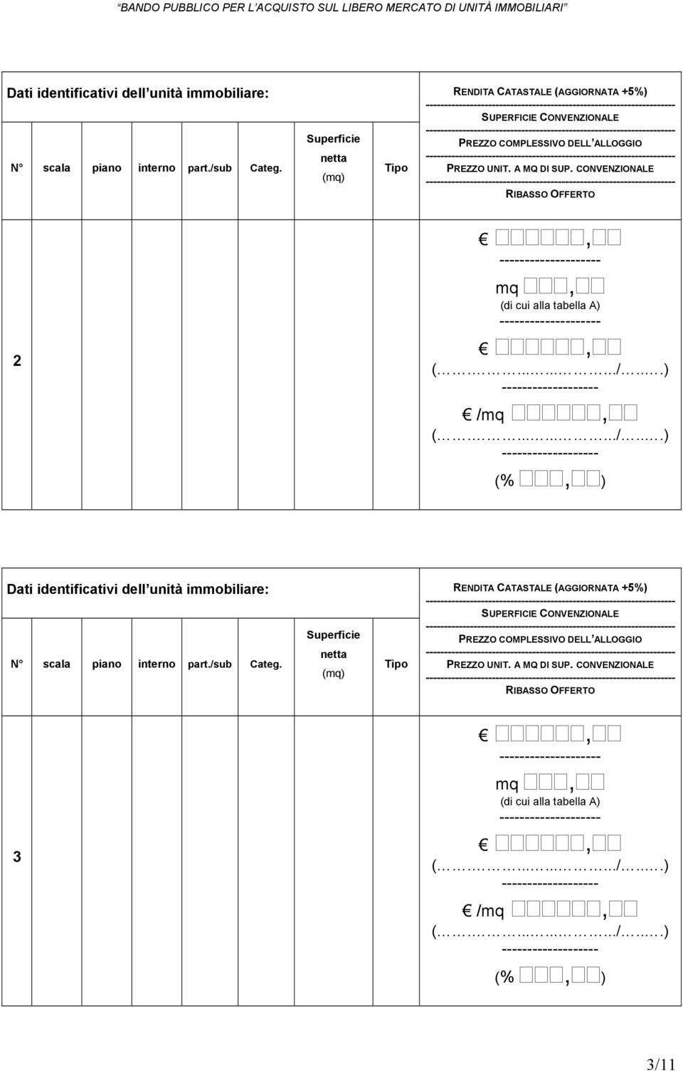 CONVENZIONALE RIBASSO OFFERTO 2 - mq, (di cui alla tabella A) - /mq, (%, )   CONVENZIONALE RIBASSO OFFERTO 3 - mq, (di cui alla tabella A) - /mq, (%,