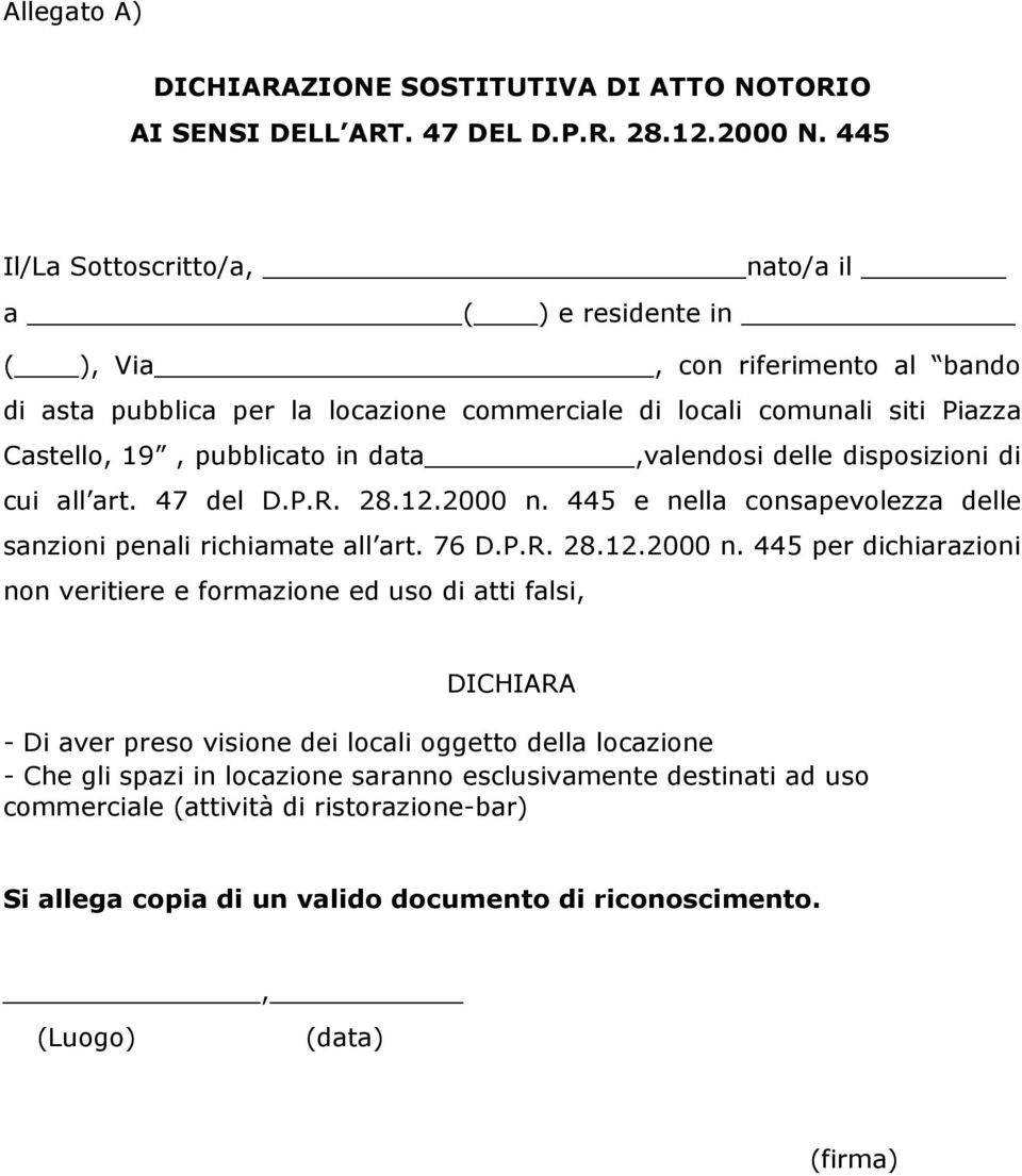 data,valendosi delle disposizioni di cui all art. 47 del D.P.R. 28.12.2000 n.