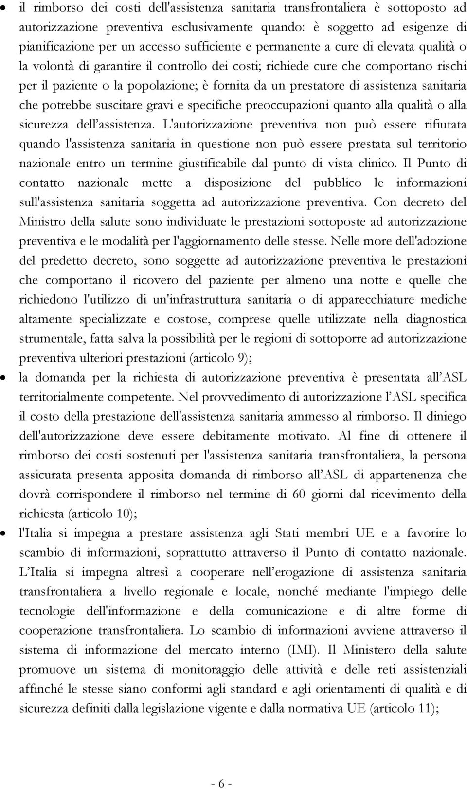 sanitaria che potrebbe suscitare gravi e specifiche preoccupazioni quanto alla qualità o alla sicurezza dell assistenza.