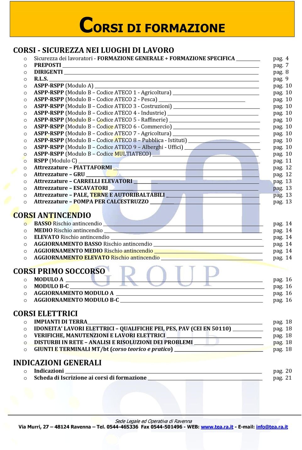 ASPP-RSPP (Mdul B Cdice ATECO 6 - Cmmerci) ASPP-RSPP (Mdul B Cdice ATECO 7 - Agricltura) ASPP-RSPP (Mdul B Cdice ATECO 8 Pubblica - Istituti) ASPP-RSPP (Mdul B Cdice ATECO 9 Alberghi - Uffici)