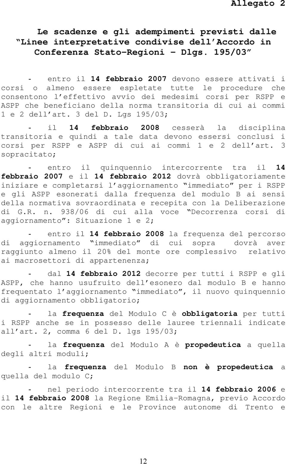 della norma transitoria di cui ai commi 1 e 2 dell art. 3 del D.