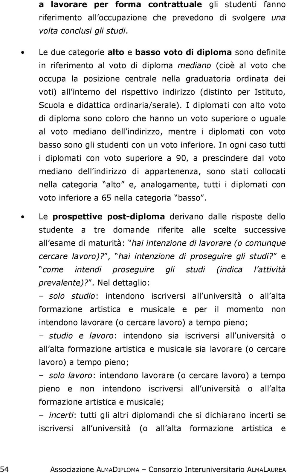 del rispettivo indirizzo (distinto per Istituto, Scuola e didattica ordinaria/serale).