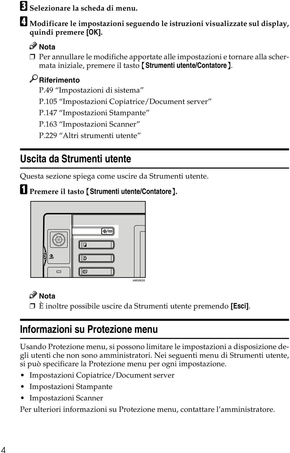 105 Impostazioni Copiatrice/Document server P.147 Impostazioni Stampante P.163 Impostazioni Scanner P.