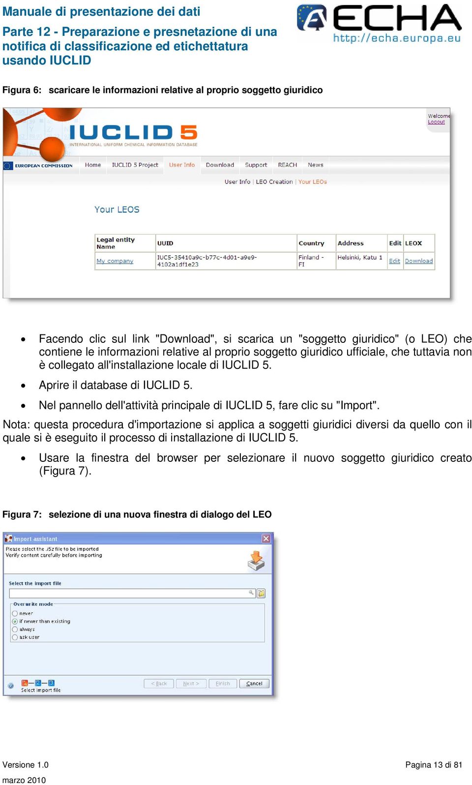 Nel pannello dell'attività principale di IUCLID 5, fare clic su "Import".