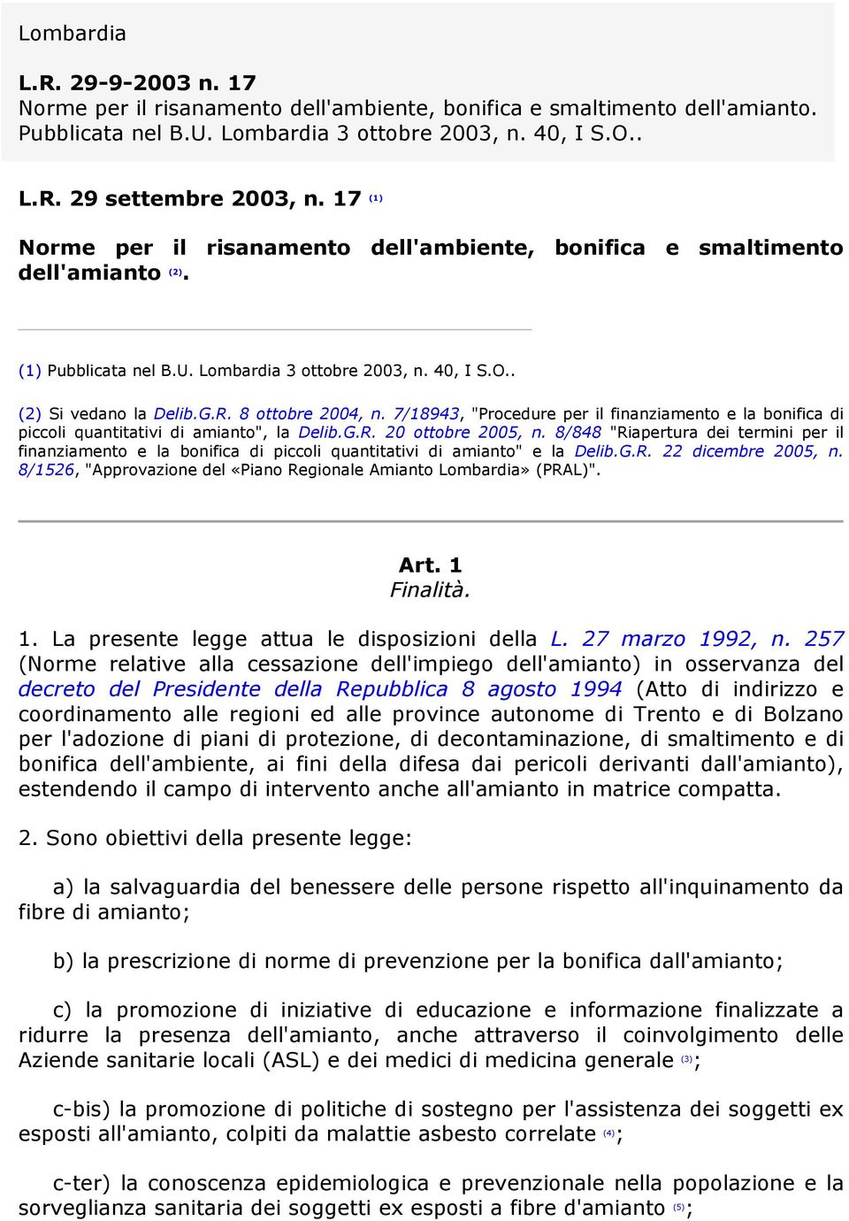 7/18943, "Procedure per il finanziamento e la bonifica di piccoli quantitativi di amianto", la Delib.G.R. 20 ottobre 2005, n.