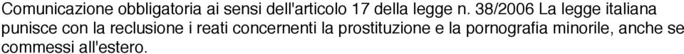 38/2006 La legge italiana punisce con la reclusione i