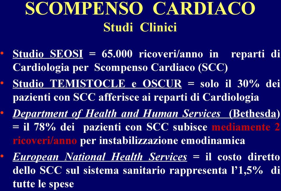 pazienti con SCC afferisce ai reparti di Cardiologia Department of Health and Human Services (Bethesda) = il 78% dei