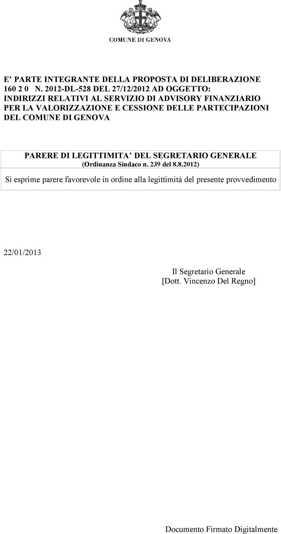 VALORIZZAZIONE E CESSIONE DELLE PARTECIPAZIONI DEL COMUNE DI GENOVA PARERE DI LEGITTIMITA DEL SEGRETARIO GENERALE