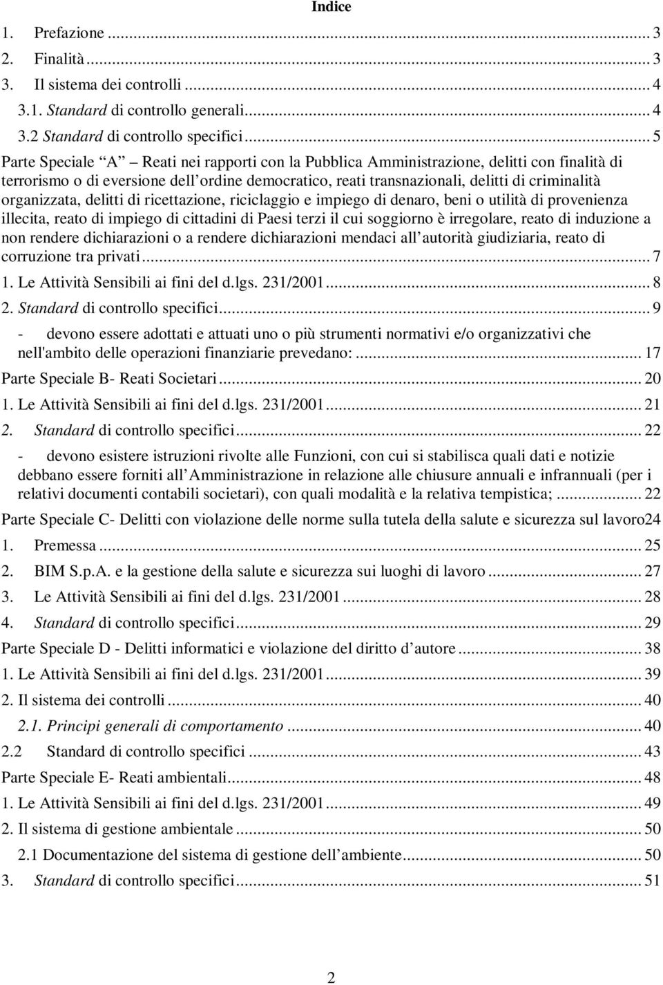 organizzata, delitti di ricettazione, riciclaggio e impiego di denaro, beni o utilità di provenienza illecita, reato di impiego di cittadini di Paesi terzi il cui soggiorno è irregolare, reato di