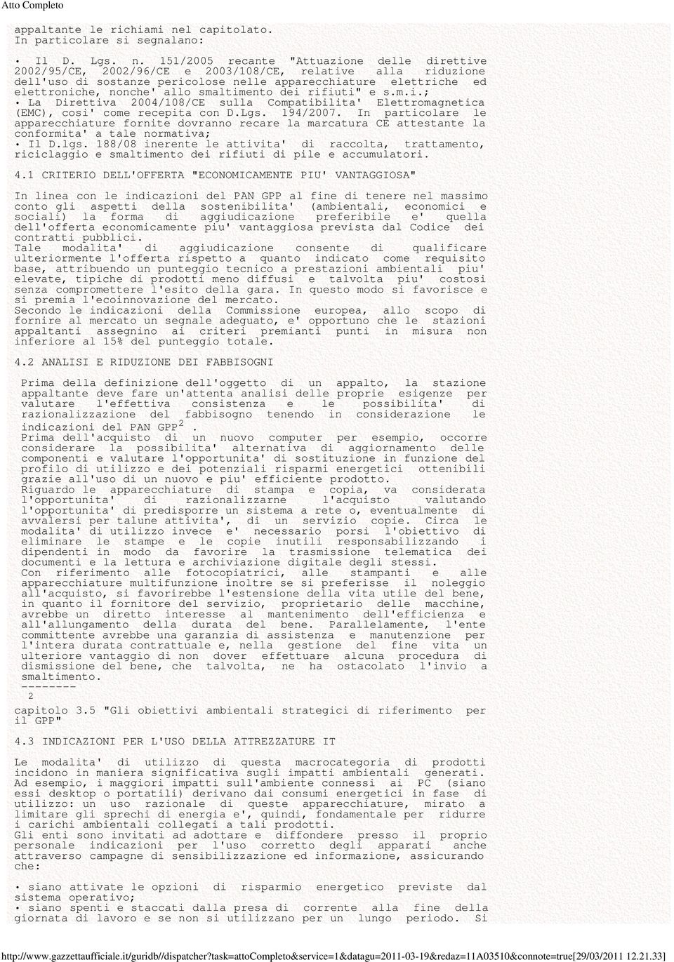 151/2005 recante "Attuazione delle direttive 2002/95/CE, 2002/96/CE e 2003/108/CE, relative alla riduzione dell'uso di sostanze pericolose nelle apparecchiature elettriche ed elettroniche, nonche'