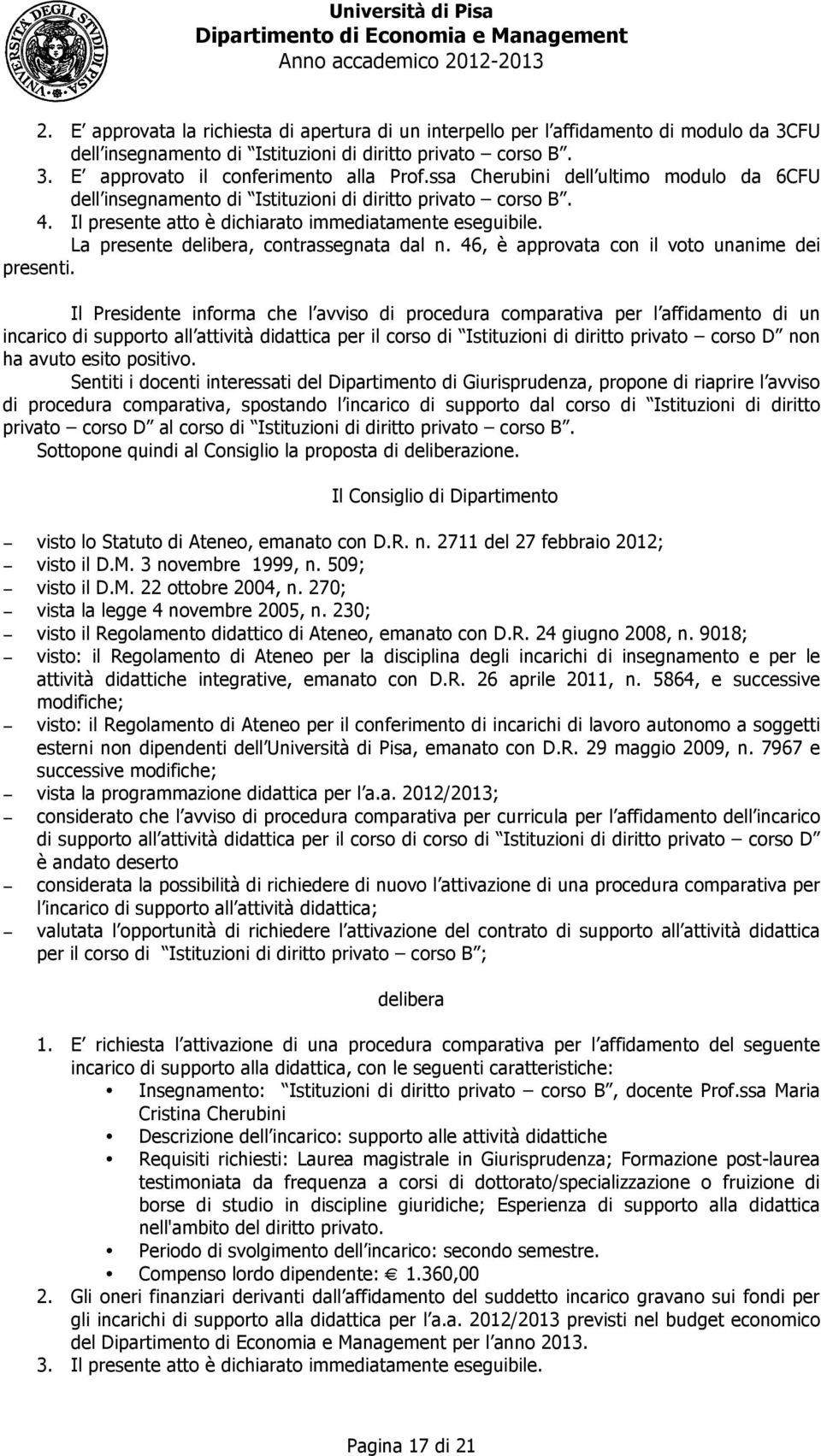 46, è pprovt con il voto unnime dei presenti.