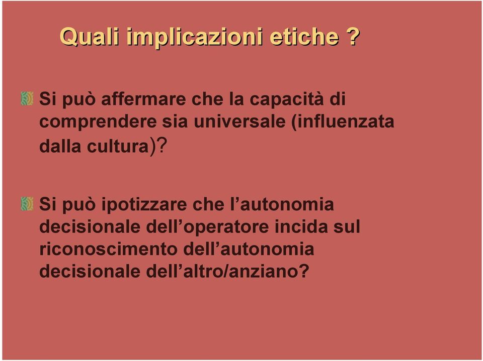 (influenzata dalla cultura)?