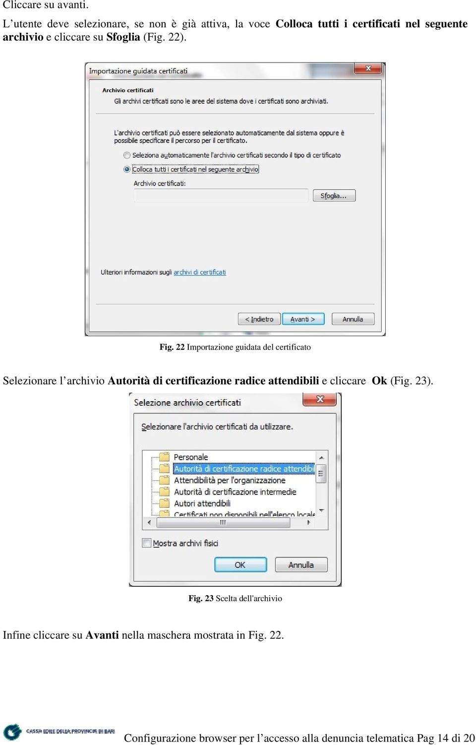 cliccare su Sfoglia (Fig. 22). Fig.