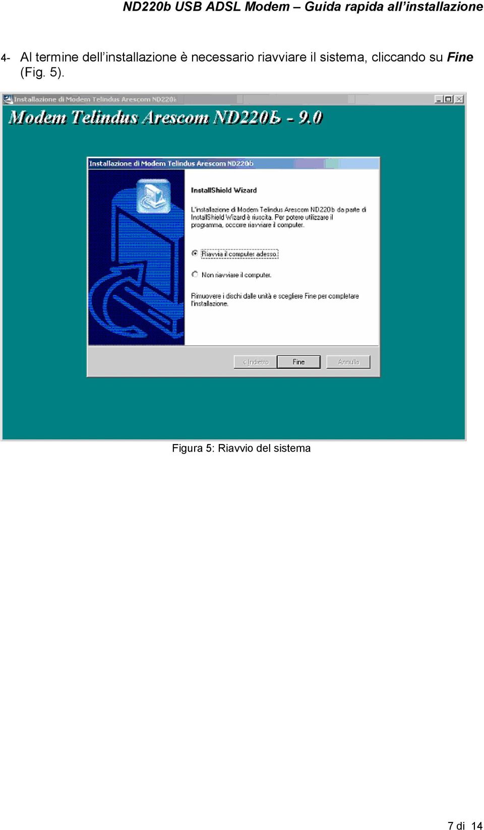 sistema, cliccando su Fine (Fig.