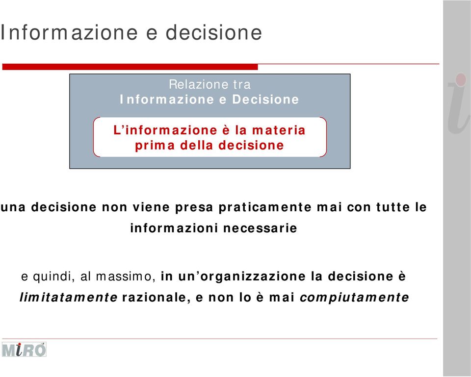 praticamente mai con tutte le informazioni necessarie e quindi, al massimo,