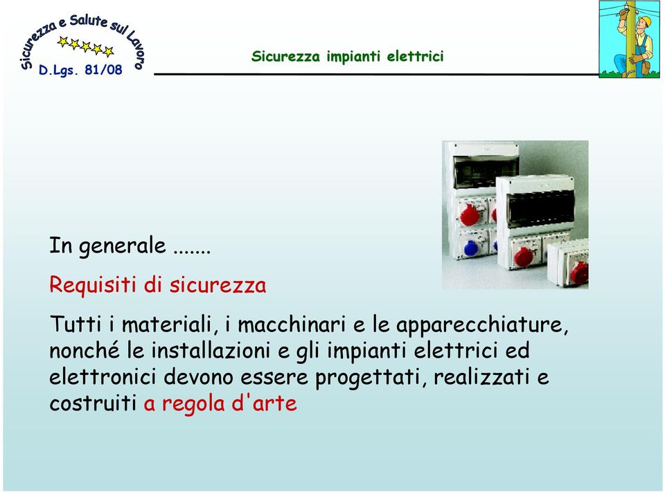 macchinari e le apparecchiature, nonché le