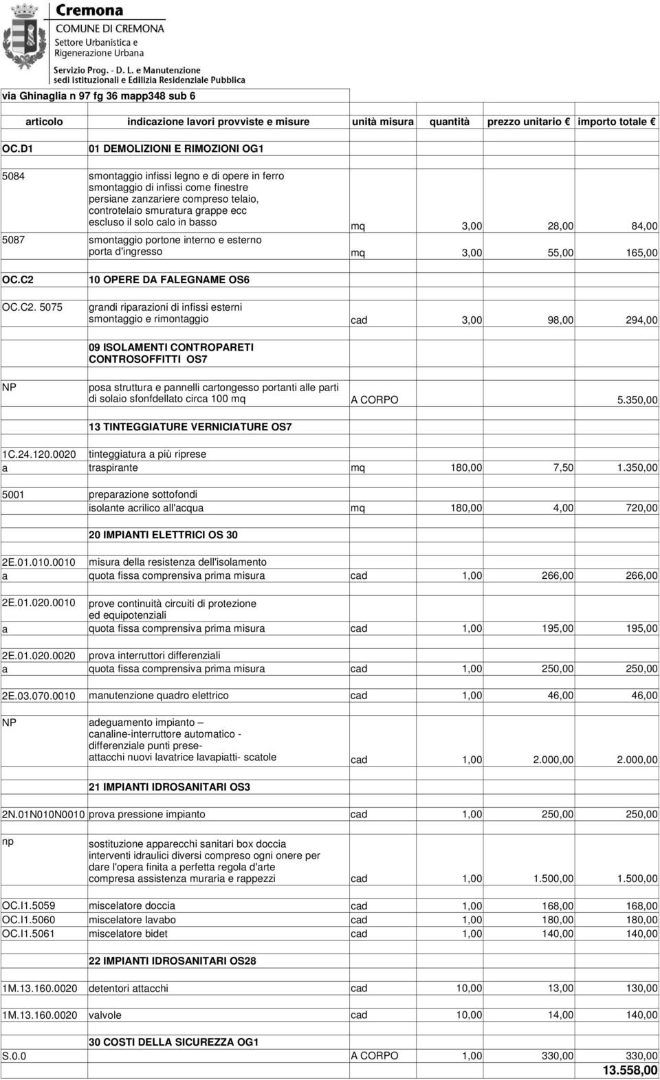 parti di solaio sfonfdellato circa 100 mq mq 3,00 28,00 84,00 cad 3,00 98,00 294,00 A CORPO 5.350,00 a traspirante mq 180,00 7,50 1.