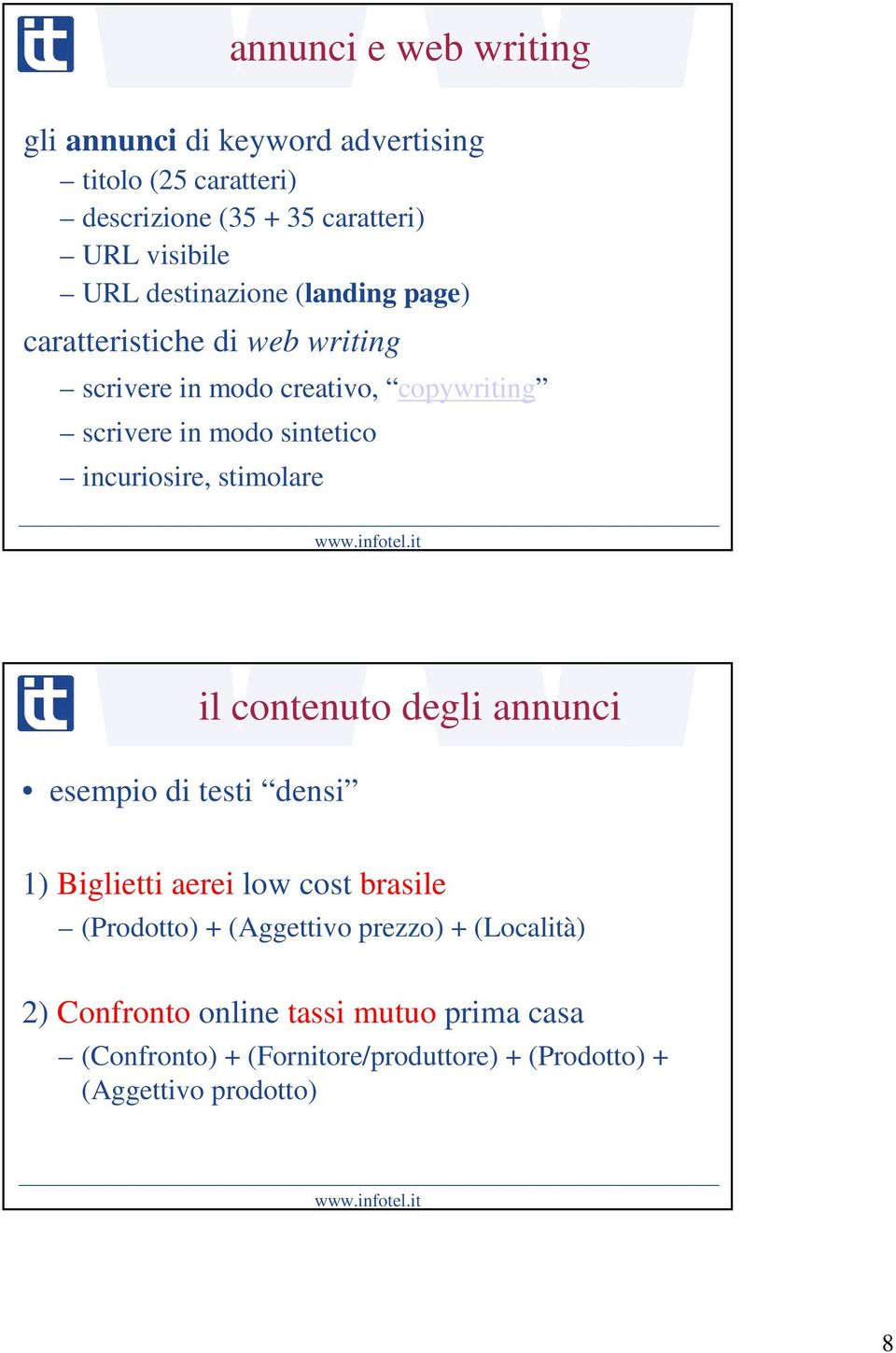 incuriosire, stimolare esempio di testi densi il contenuto degli annunci 1) Biglietti aerei low cost brasile (Prodotto) +