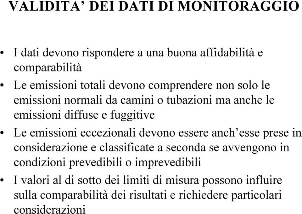 eccezionali devono essere anch esse prese in considerazione e classificate a seconda se avvengono in condizioni prevedibili o