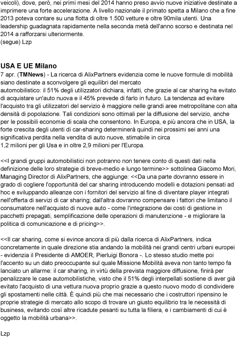 Una leadership guadagnata rapidamente nella seconda metà dell'anno scorso e destinata nel 2014 a rafforzarsi ulteriormente. (segue) Lzp USA E UE Milano 7 apr.