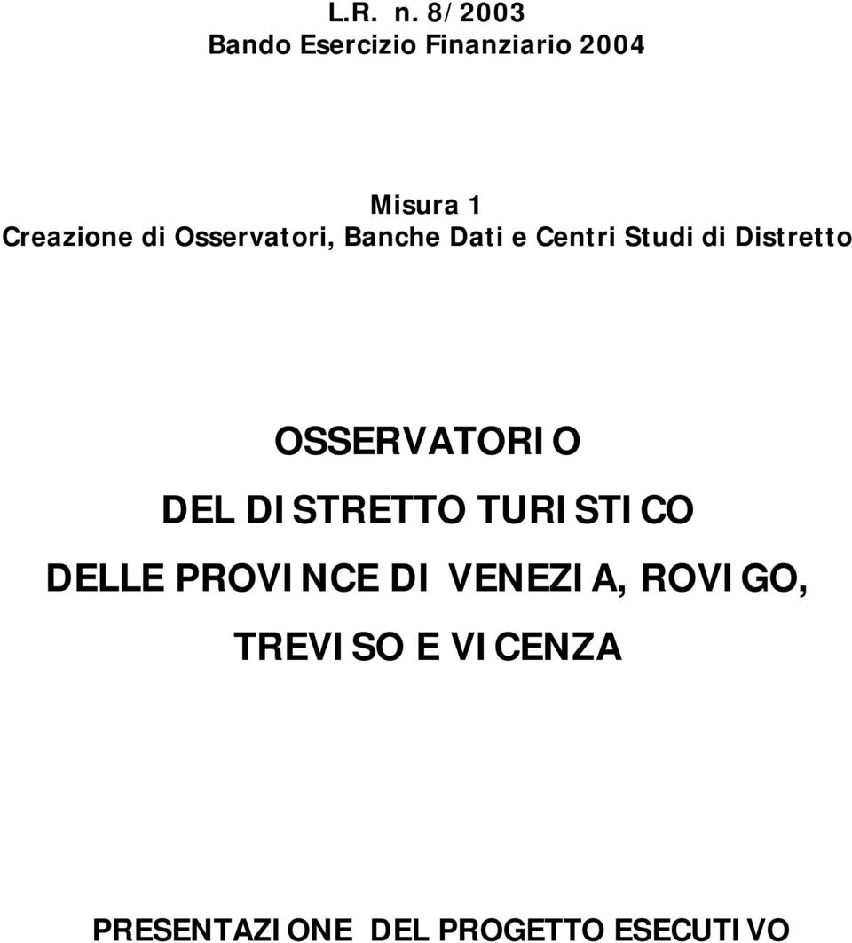 Osservatori, Banche Dati e Centri Studi di Distretto